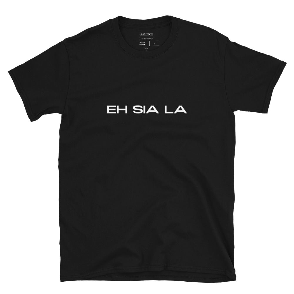 Eh Sia La - Black Tee