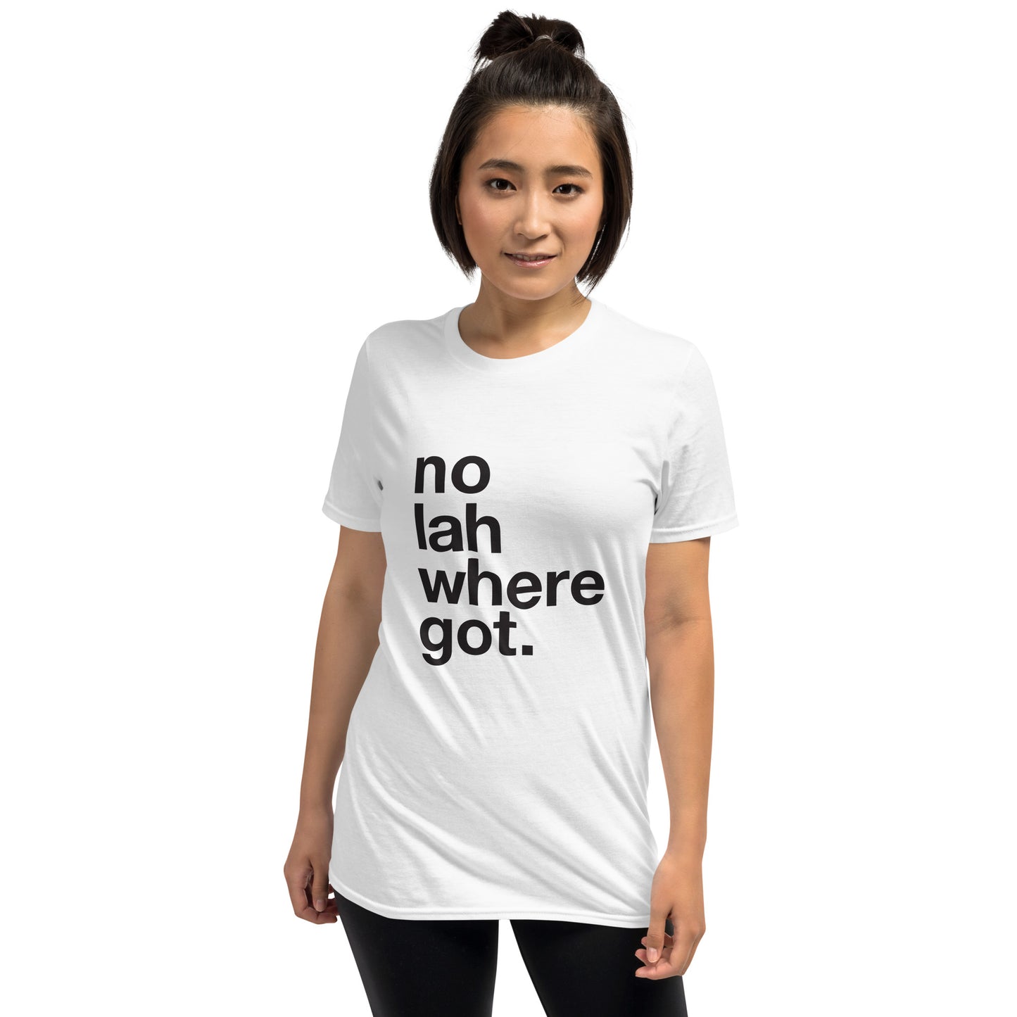 No Lah Where Got - White Tee