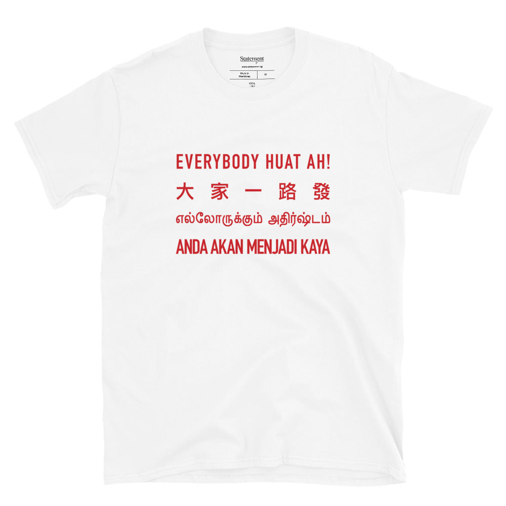 Everybody Huat Ah - White Tee