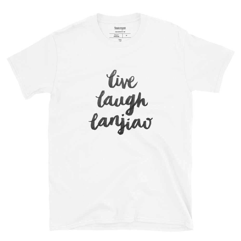 Live Laugh Lanjiao - White Tee