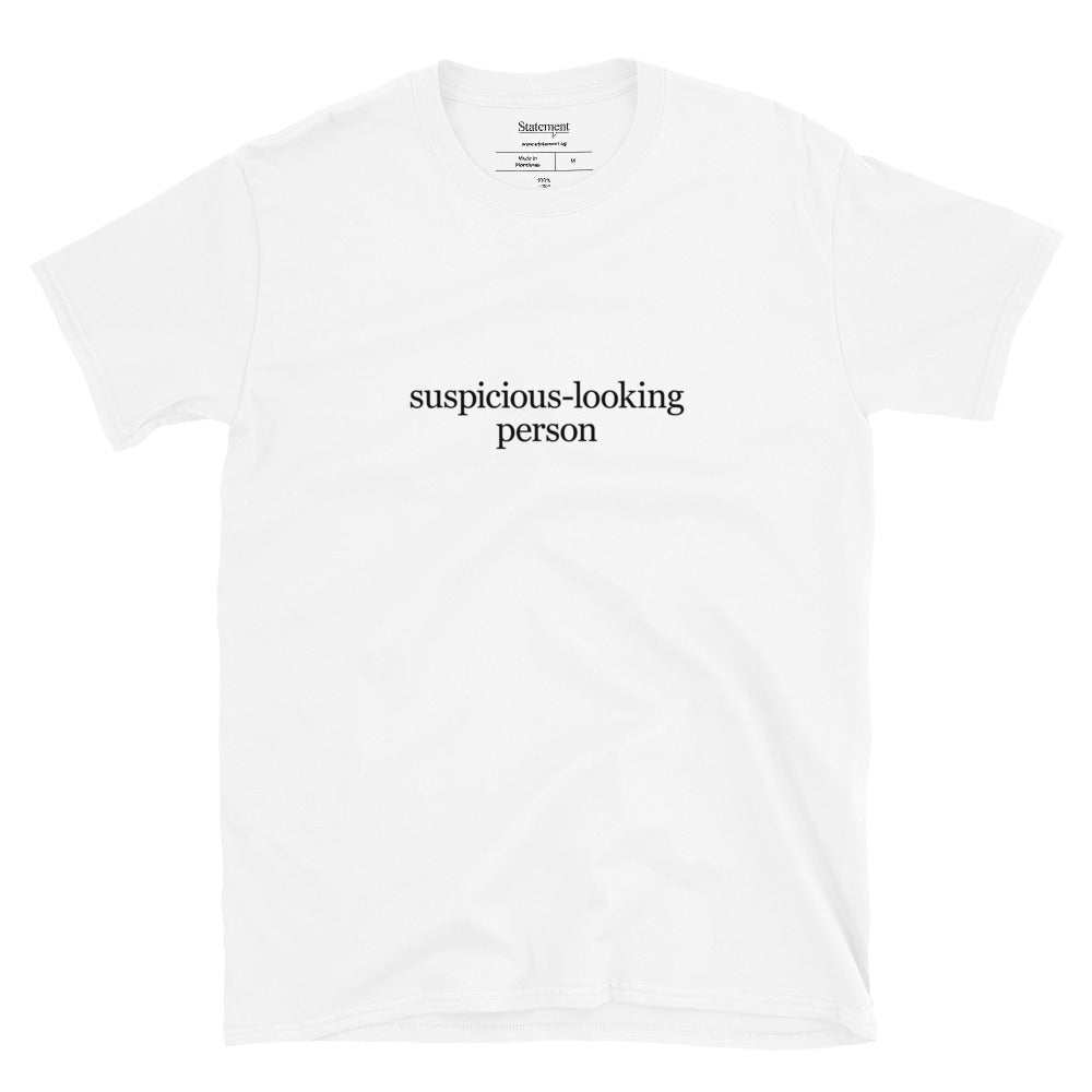 Suspicious-looking Person - White Tee