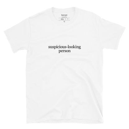 Suspicious-looking Person - White Tee